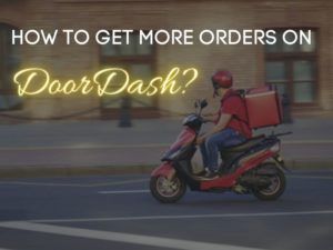 how to get more doordash orders