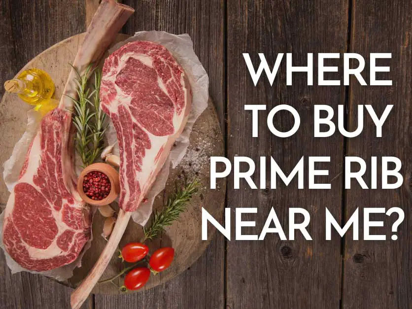 Where to Buy Prime Rib Near Me? Find Out here...