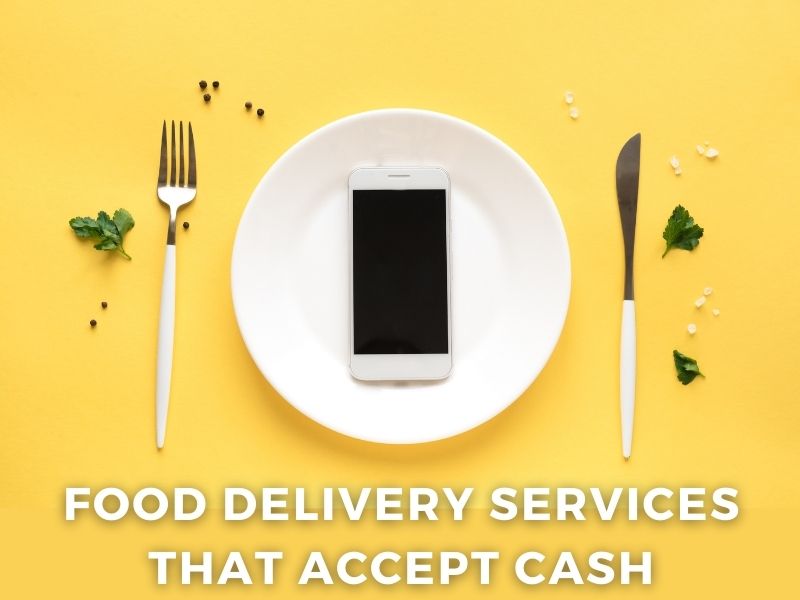 Top 5 Food Delivery Apps that Accept Cash Near Me