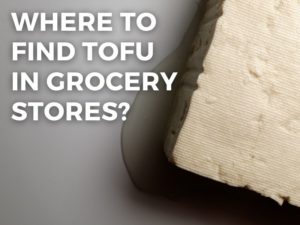 where is tofu in the grocery store