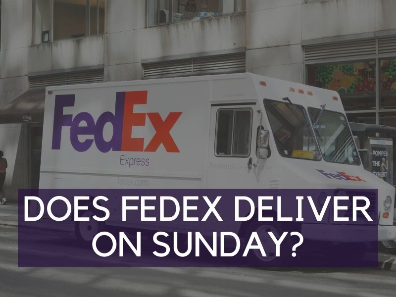 Does FedEx Deliver on Sunday? Here's What You Need to Know...
