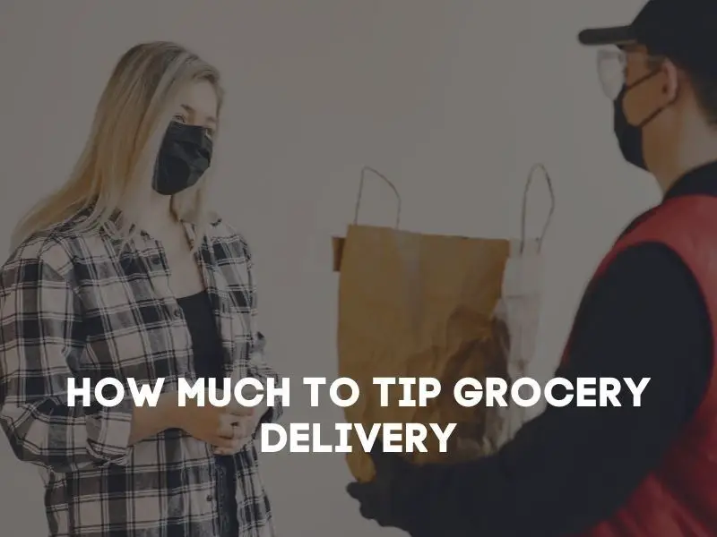 how much to tip grocery delivery driver