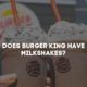 burger king milkshakes