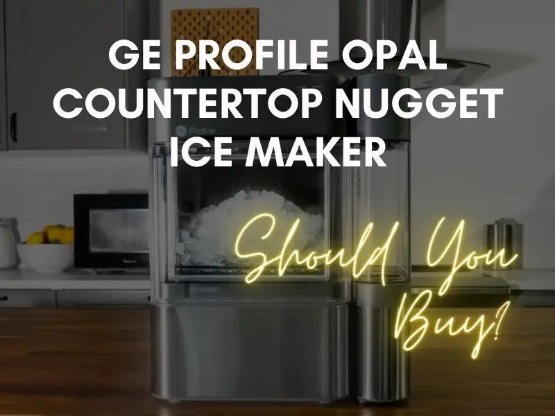 ge profile opal countertop nugget ice maker