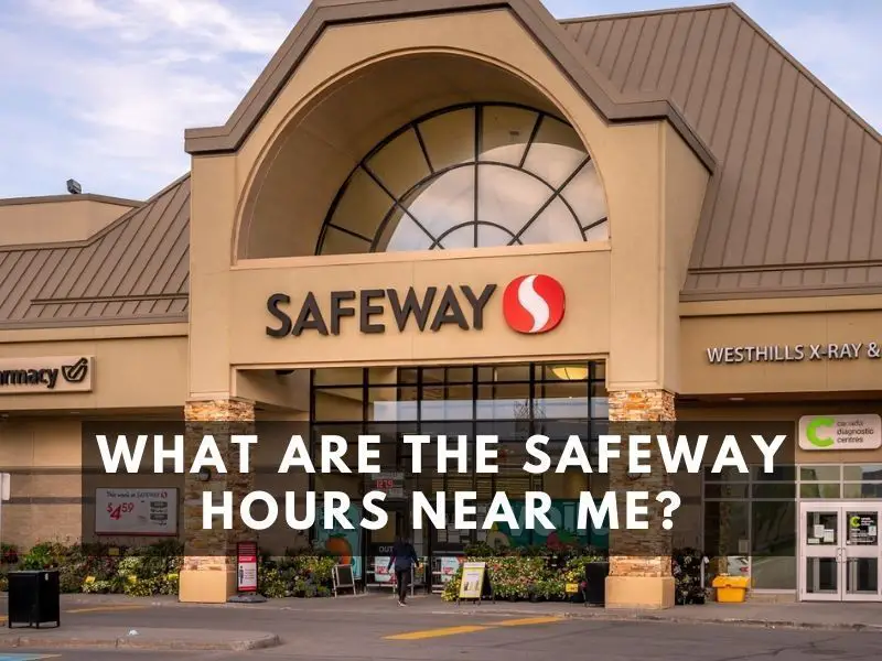safeway near me hours of operation