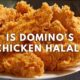 domino's chicken is halal or not