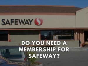 do you need a membership to shop at safeway