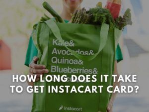 how long does it take for instacart card to arrive