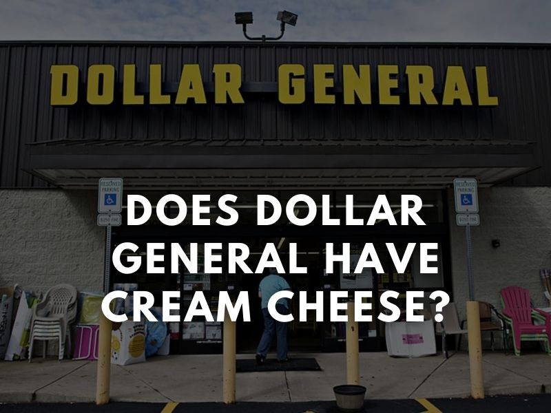 does-dollar-general-have-cream-cheese