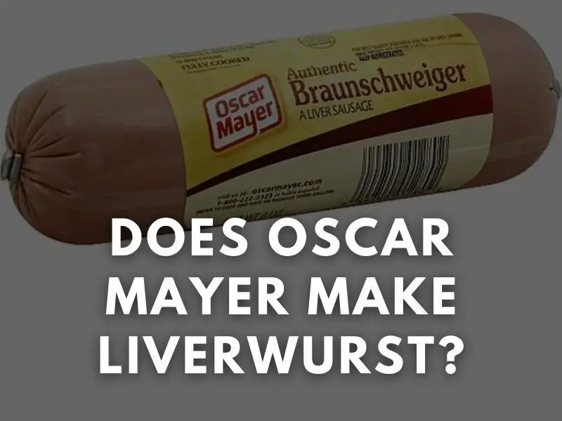 does oscar mayer make liverwurst