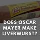 does oscar mayer make liverwurst