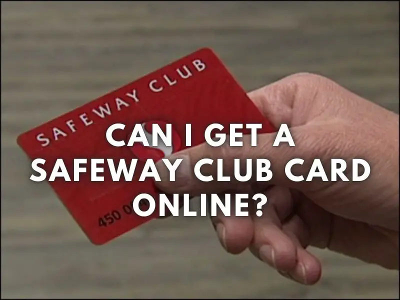 can-i-get-a-safeway-club-card-online