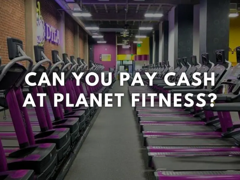 Does Planet Fitness Accept Cash