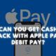 Cash Back with Apple Pay Debit Pay