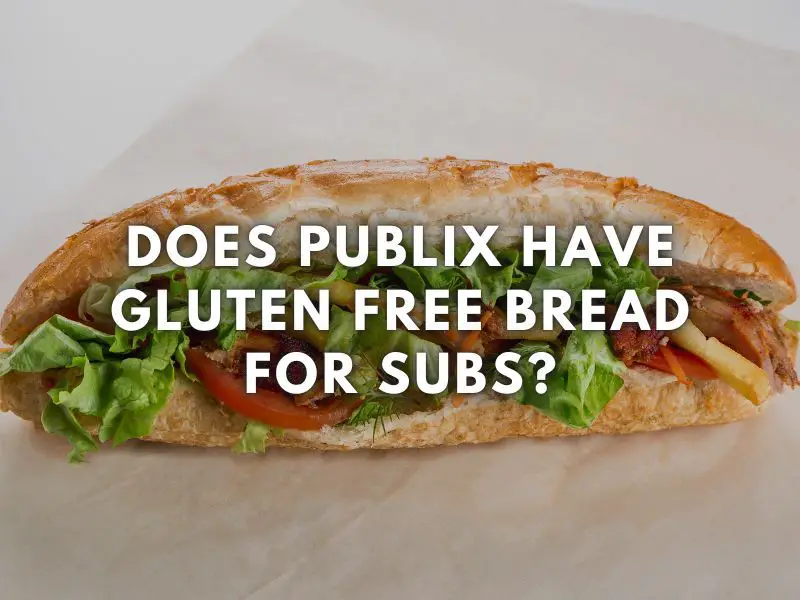 Does Publix have Gluten Free Bread for Subs?