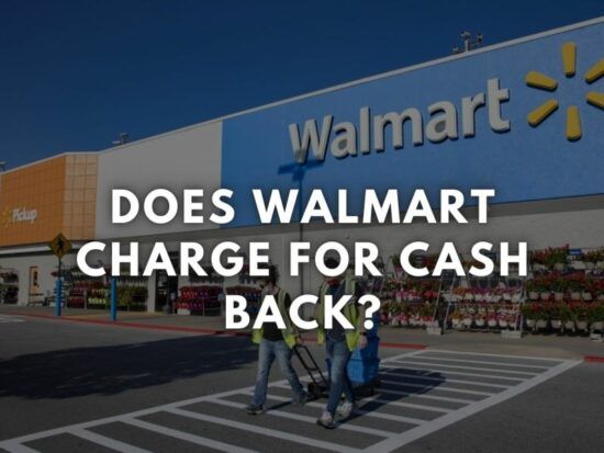 does-walmart-charge-for-cash-back