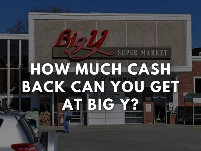 how-much-cash-back-can-you-get-at-big-y