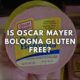 Is Oscar Mayer Bologna Gluten Free