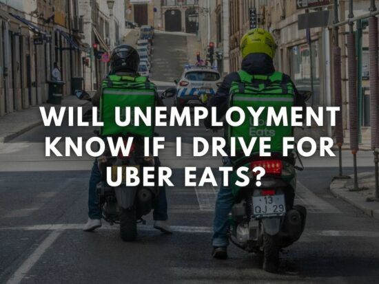 Will Unemployment Know if I Drive for Uber Eats