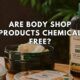 Are Body Shop Products Chemical Free