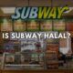 Is Subway Halal