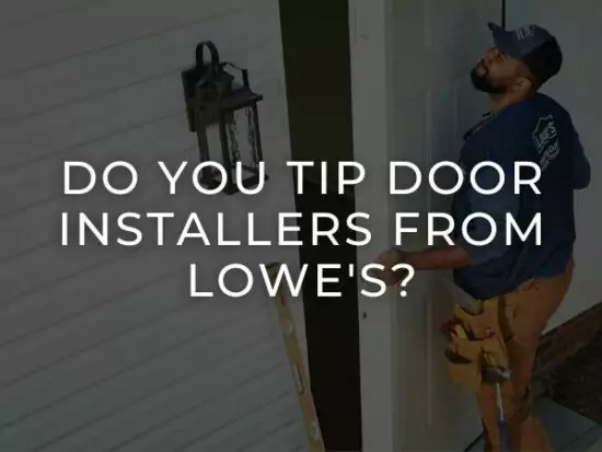 should You Tip Door Installers from Lowes