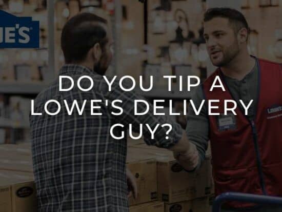 Should you You Tip a Lowe's Delivery Guy