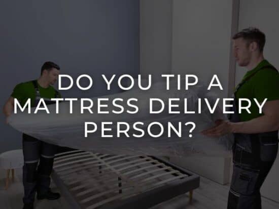 do you tip mattress delivery guys