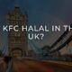 is kfc halal in uk