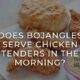 bojangles serve chicken tenders in the morning?
