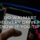 do walmart delivery drivers see tips