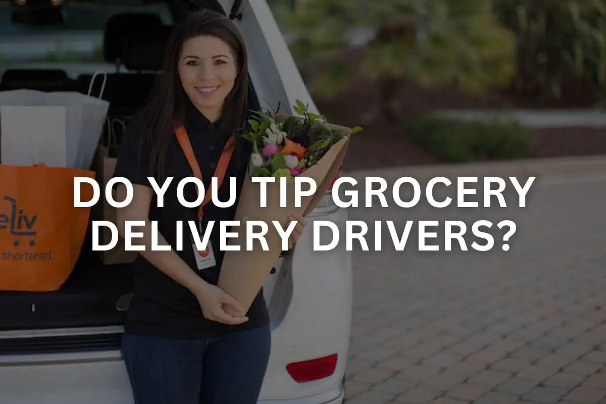 Do You Tip Grocery Delivery Drivers?